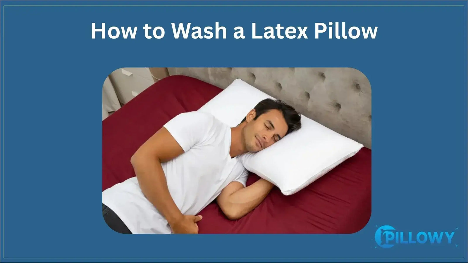 How to Wash a Latex Pillow