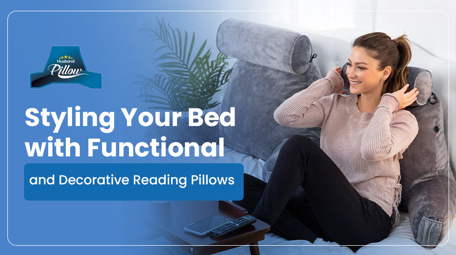 Husband Pillow for Reading: Functional & Decorative Support for Your Bed