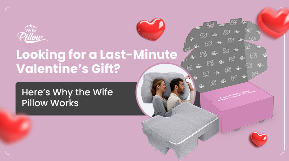 Looking for a Last-Minute Valentine’s Gift? Here’s Why the Wife Pillow Works