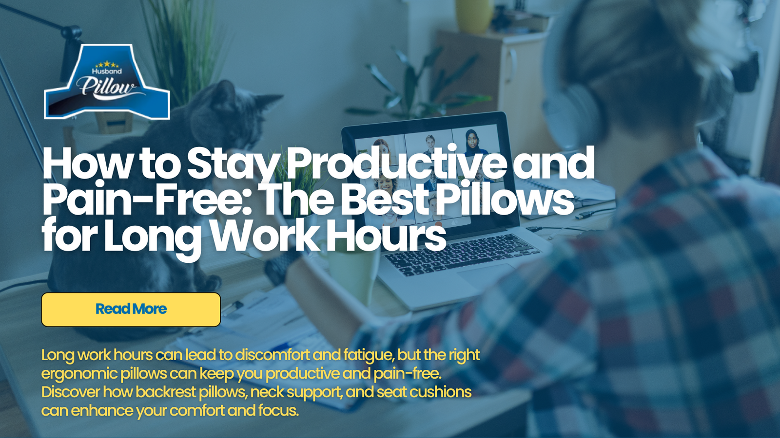 How to Stay Productive and Pain-Free: The Best Pillows for Long Work Hours