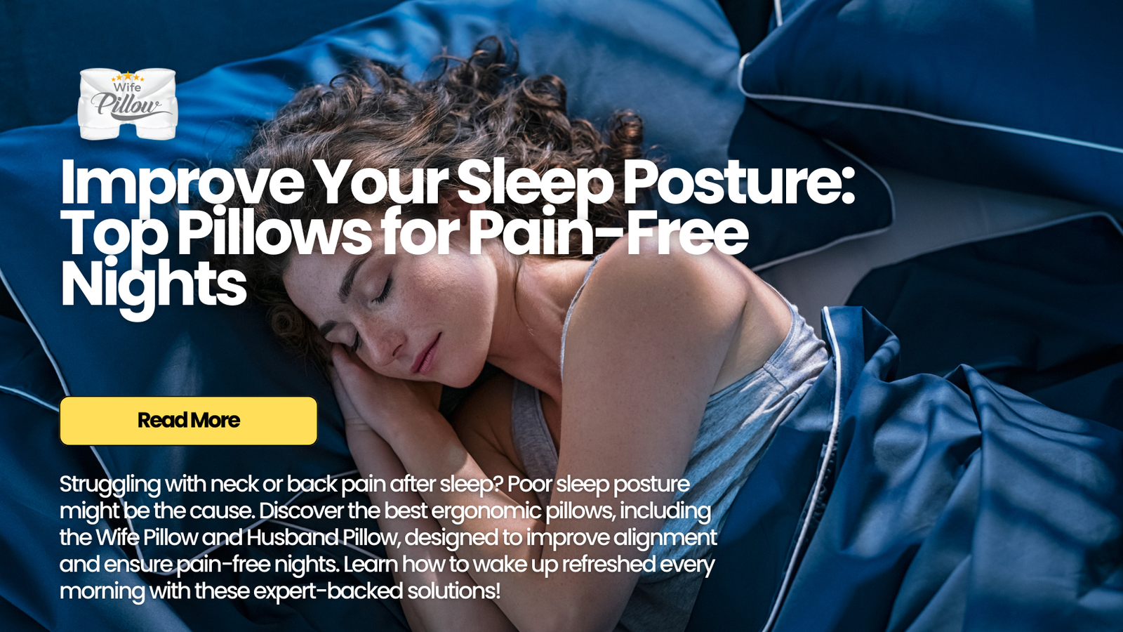 Improve Your Sleep Posture: Top Pillows for Pain-Free Nights