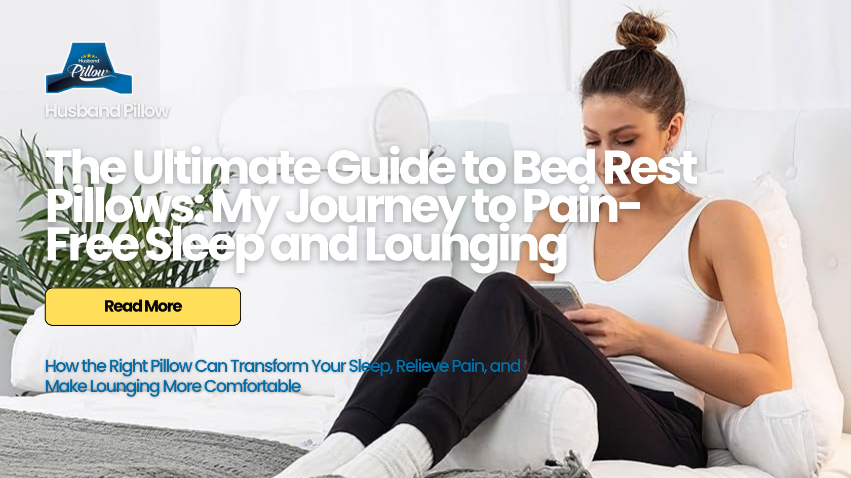 The Ultimate Guide to Bed Rest Pillows Are They Worth It? Husband Pillow