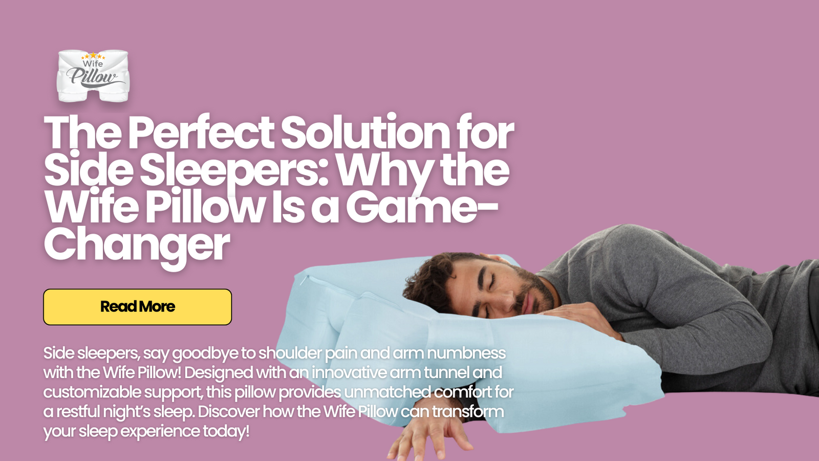 The Perfect Solution for Side Sleepers: Why the Wife Pillow Is a Game-Changer