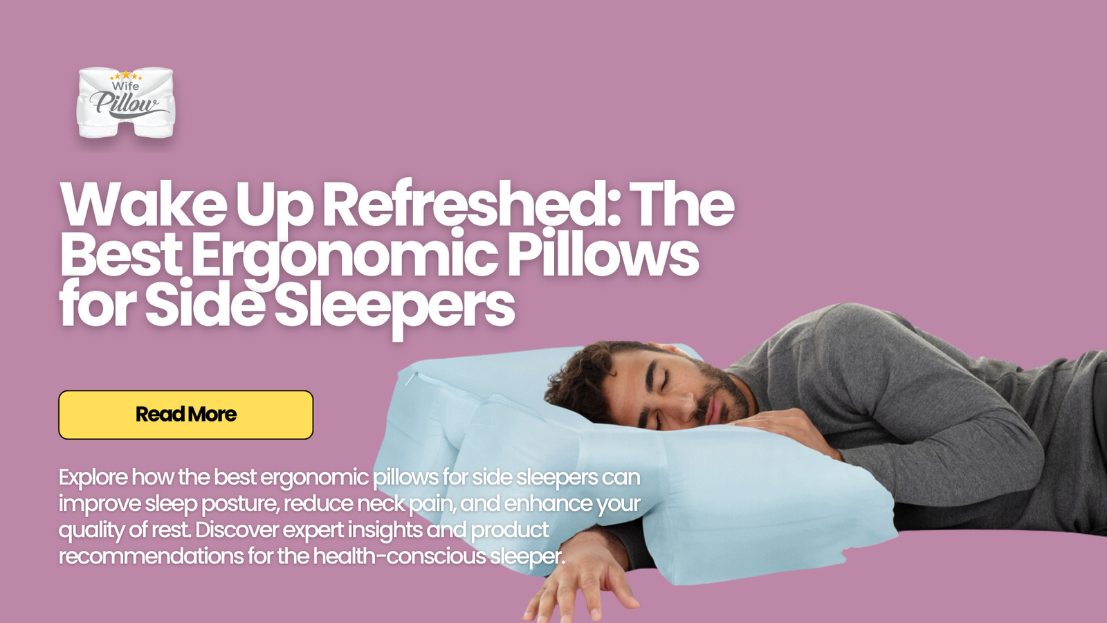 Wake Up Refreshed: The Best Ergonomic Pillows for Side Sleepers
