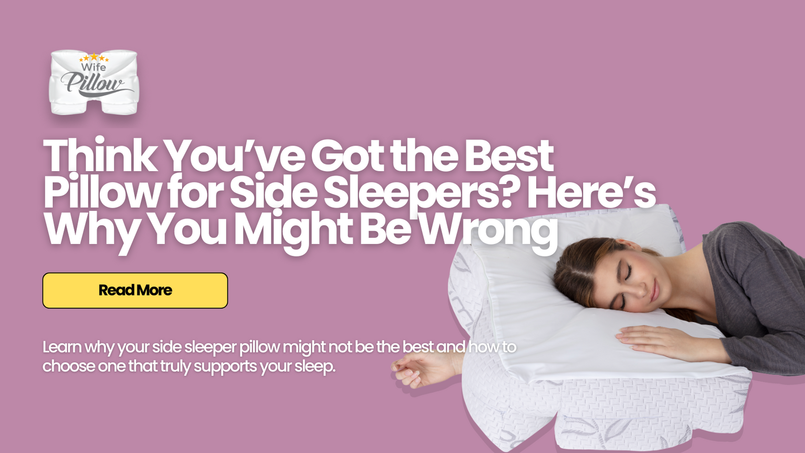 Think You’ve Got the Best Pillow for Side Sleepers? Here’s Why You Might Be Wrong