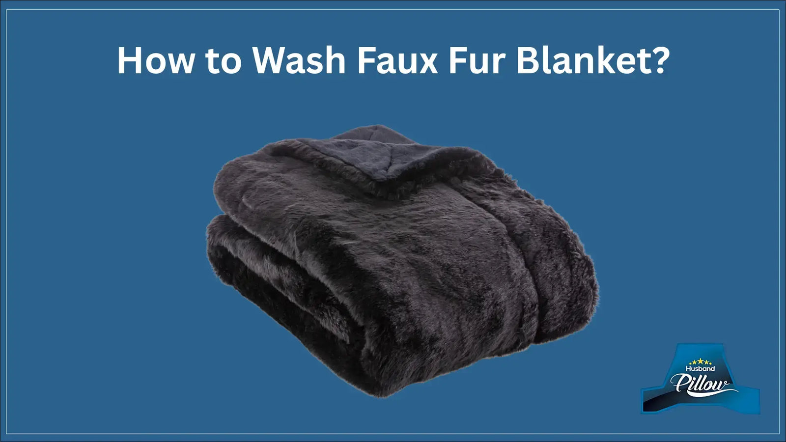How to Wash Faux Fur Blanket