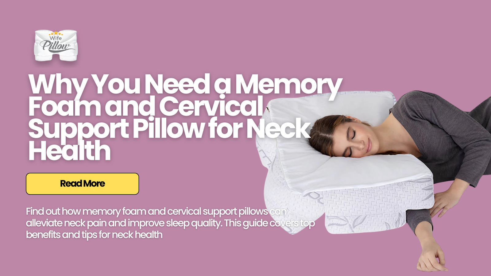 Why you need a memory foam and cervical pillow.